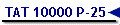 TAT 10000 P-25
